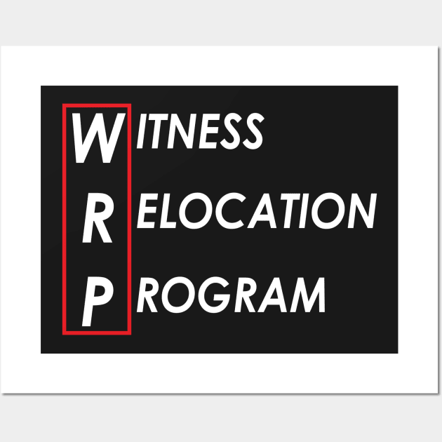 Witness Relocation Program (WhiteText) Wall Art by Roufxis